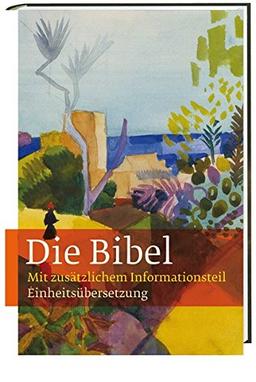 Die Bibel: Einheitsübersetzung mit zusätzlichem Informationsteil zum Leben und Wirken des Apostels Paulus