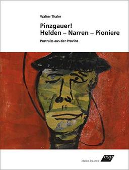 Pongauer!: Lebens- und Leidenswege in der Provinz. 50 Portraits.