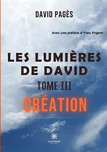 Les lumières de David : Tome III : Création