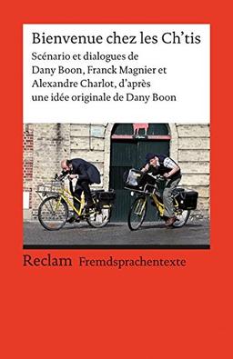 Bienvenue chez les Ch'tis: Scénario et dialogues de Dany Boon, Franck Magnier et Alexandre Charlot, d'après une idée originale de Dany Boon (Fremdsprachentexte) (Universal-Bibliothek)