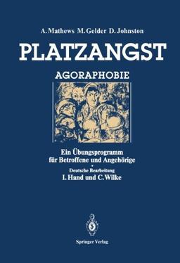 Platzangst: Ein Übungsprogramm für Betroffene und Angehörige (German Edition)