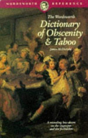 Dictionary of Obscenity Taboo & Euphemism (Wordsworth Reference)