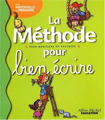 Méthode pour bien écrire, de la maternelle au primaire : pour droitiers et gauchers