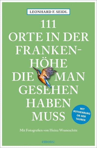 111 Orte in der Frankenhöhe, die man gesehen haben muss: Reiseführer