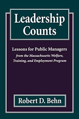 Leadership Counts: Lessons for Public Managers from the Massachusetts Welfare, Training, and Employment Program