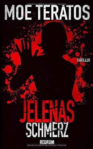 Jelenas Schmerz: Ein erschreckender Psychothriller