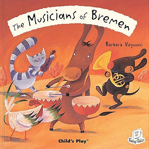 The Musicians of Bremen (Flip Up Fairy Tales)