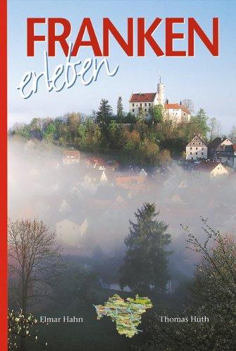 Franken erleben. Deutsche Ausgabe