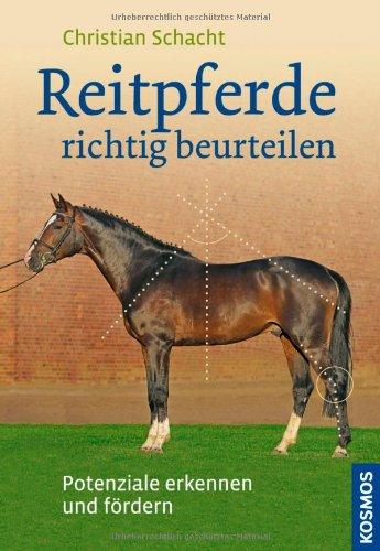 Reitpferde richtig beurteilen: Potenziale erkennen, Talente fördern: Potenziale erkennen und fördern