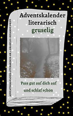 Adventskalender literarisch gruselig: Pass gut auf dich auf und schlaf schön