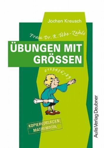 Kopiervorlagen Mathematik / Frau Dr. R. Übe-Zahls Übungen mit Größen