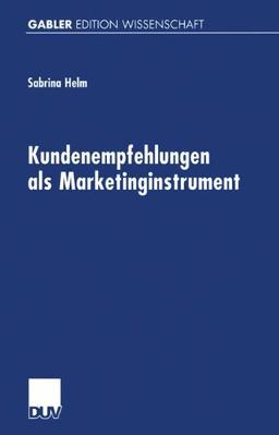 Kundenempfehlungen als Marketinginstrument (German Edition)