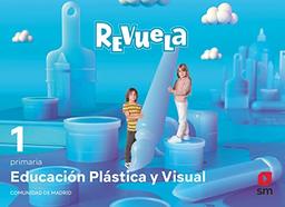 Educación Plástica y Visual. 1 Primaria. Revuela. Comunidad de Madrid