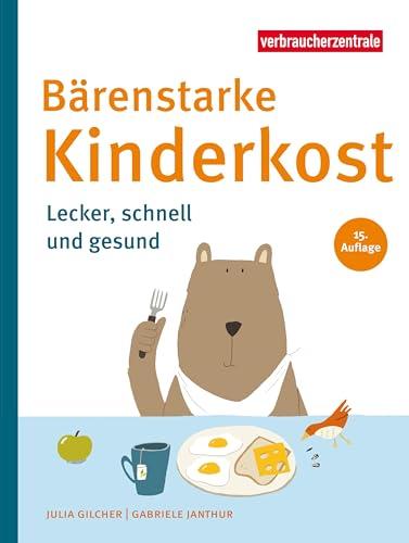 Bärenstarke Kinderkost: Lecker, schnell und gesund