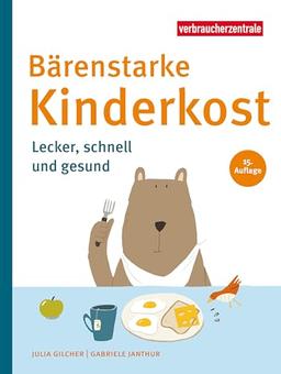 Bärenstarke Kinderkost: Lecker, schnell und gesund