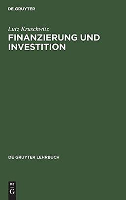 Finanzierung und Investition (De Gruyter Lehrbuch)