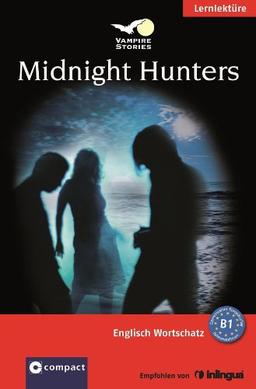 Midnight Hunters. Compact Vampire Stories. Englisch Wortschatz - Niveau B1