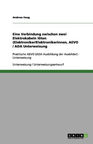 Eine Verbindung zwischen zwei Elektrokabeln löten (Elektroniker/Elektronikerinnen, AEVO / ADA  Unterweisung: Praktische AEVO (ADA Ausbildung der Ausbilder) - Unterweisung