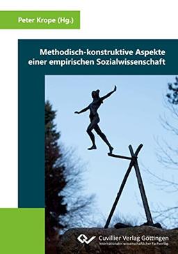 Methodisch-konstruktive Aspekte einer empirischen Sozialwissenschaft