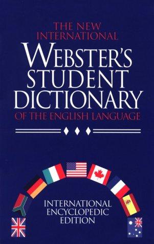 New International Webster's Student Dictionary of the English Language: International Encyclopedia Edition