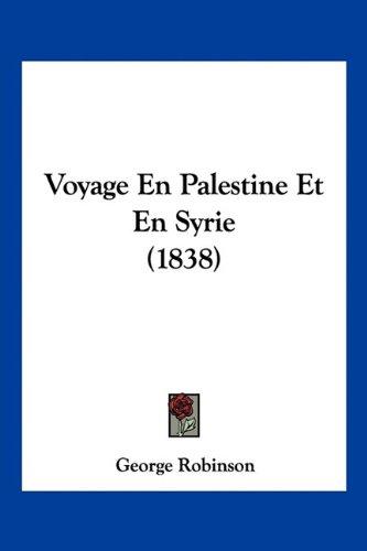 Voyage En Palestine Et En Syrie (1838)