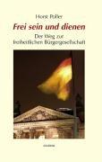 Frei sein und dienen: Der Weg zur freiheitlichen Bürgergesellschaft