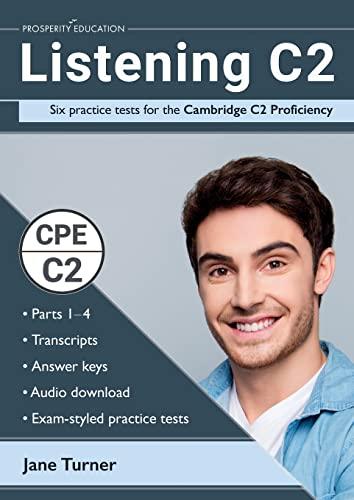 Listening C2: Six practice tests for the Cambridge C2 Proficiency: Answers and audio included