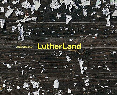 LutherLand: Mit einem Vorwort von Christian Schüle