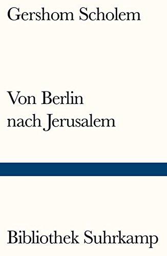 Von Berlin nach Jerusalem: Jugenderinnerungen (Bibliothek Suhrkamp)