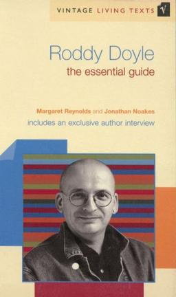 Vintage Living Texts: Roddy Doyle: The Essential Guide