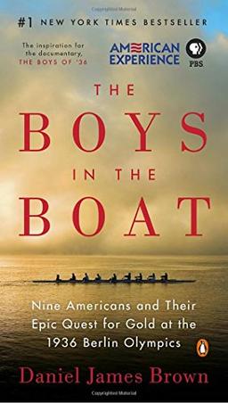 The Boys in the Boat: Nine Americans and Their Epic Quest for Gold at the 1936 Berlin Olympics