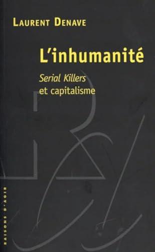 L'inhumanité : serial killers et capitalisme