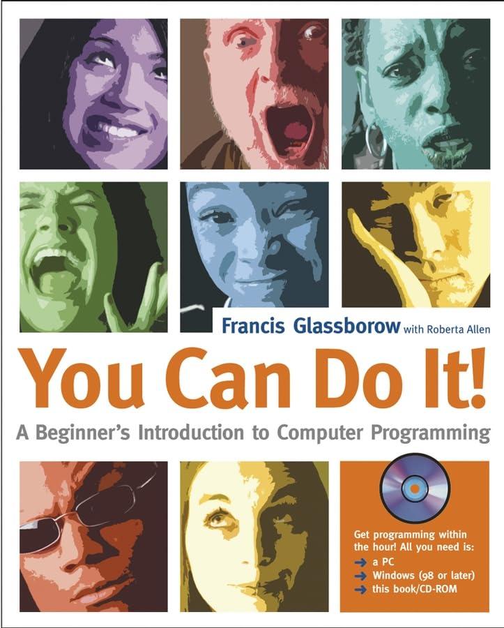 You Can Do It!: A Beginner's Introduction to Computer Programming