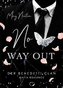 No Way Out: Mafia Romance (Der Benedetti Clan - Band 3)