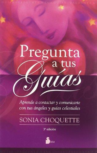 Pregunta a tus guías: Aprende A Contactar y Comunicarte Con Tus Angeles y Guias Celestiales (2011, Band 94)