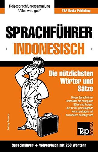 Sprachführer Deutsch-Indonesisch und Mini-Wörterbuch mit 250 Wörtern