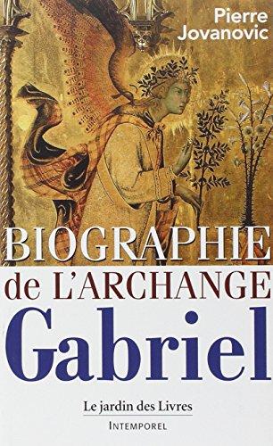 Biographie de l'archange Gabriel : de Marie, à Mahomet et de Sumer à nos jours