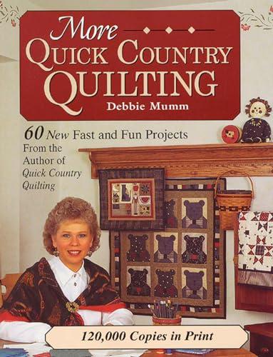 More Quick Country Quilting: 60 New Fast and Fun Projects