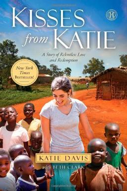 Kisses from Katie: A Story of Relentless Love and Redemption