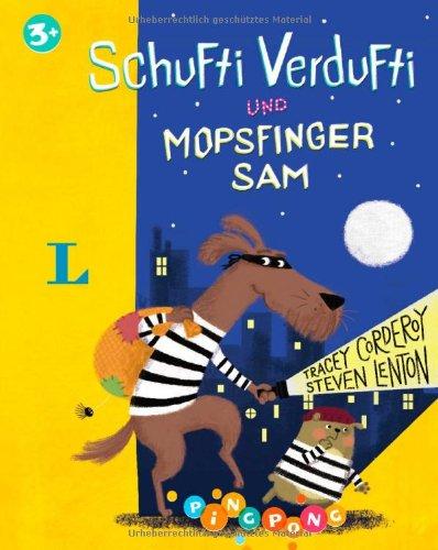 Schufti Verdufti und Mopsfinger Sam - Bilderbuch: PiNGPONG