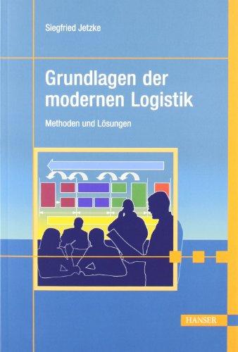 Grundlagen der modernen Logistik: Methoden und Lösungen