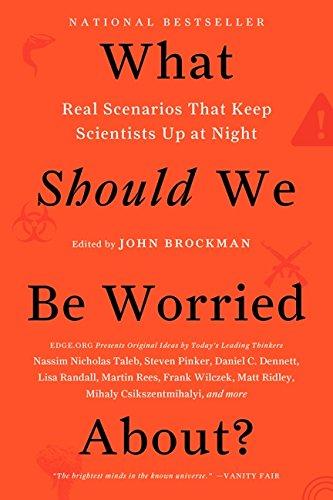 What Should We Be Worried About?: Real Scenarios That Keep Scientists Up at Night (Edge Question Series)