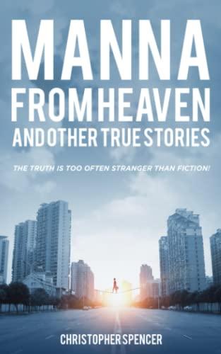 Manna from Heaven and other True Stories