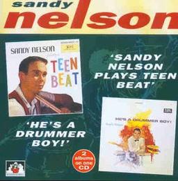 Sandy Nelson Plays Teen Beat / He's a Drummer Boy!