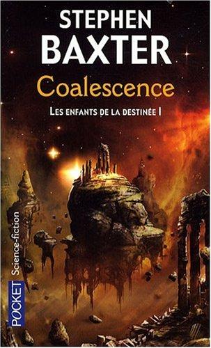 Les enfants de la destinée. Vol. 1. Coalescence