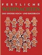 Festliche Weihnachten. Das grosse Kochbuch