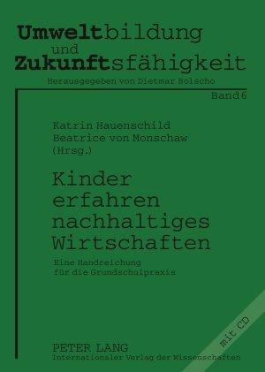 Kinder erfahren nachhaltiges Wirtschaften: Eine Handreichung für die Grundschulpraxis