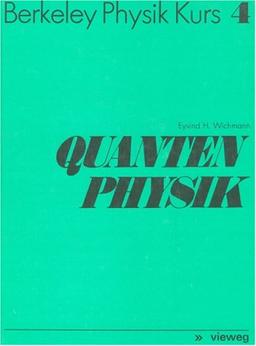 Berkeley Physik Kurs, Bd.4, Quantenphysik