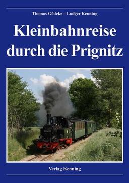 Kleinbahnreise durch die Prignitz