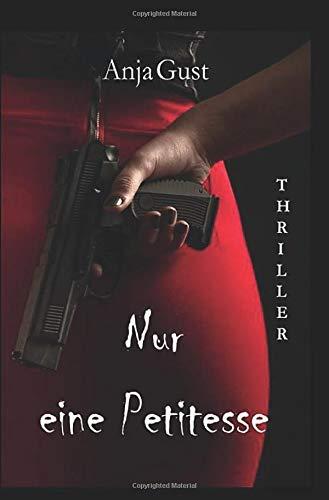 Nur eine Petitesse: Ein düster-romantischer Thriller